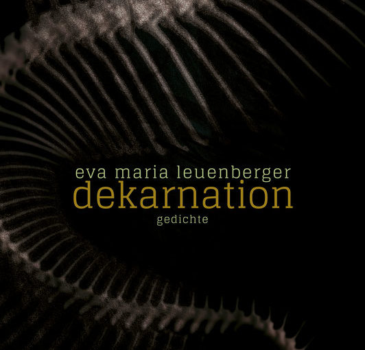 Eva Maria Leuenberger «dekarnation», Droschl
