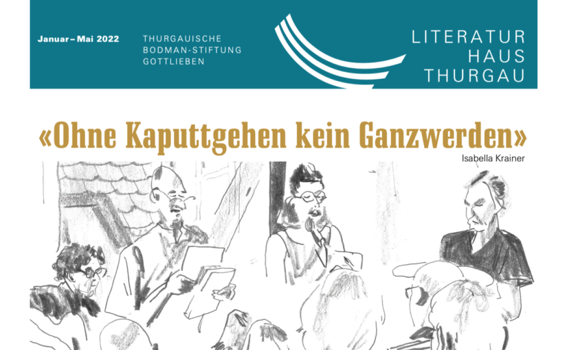Literaturhaus Thurgau: Das Programm Januar – Mai 2022 steht!
