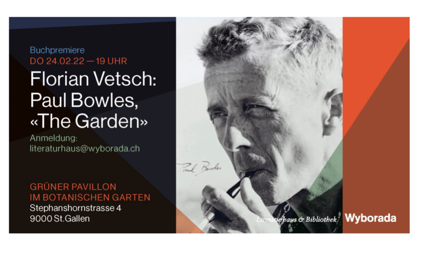 Florian Vetsch «Paul Bowles The Garden / Der Garten», Bilgerverlag